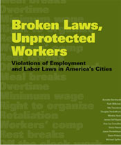 Broken Laws, Unprotected Workers - Violations of Labor and Employment Law in America's Cities