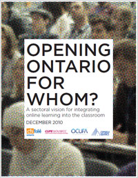 Download report - Opening Ontario for Whom? A sectoral vision for integrating online learning into the classroom