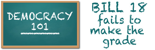 Chalk board with Democracy 101 written on it: Bill 18 fails to make the grade