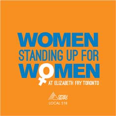 Orange square with Women standing up for Women at Elizabeth Fry Toronto (OPSEU/NUPGE)