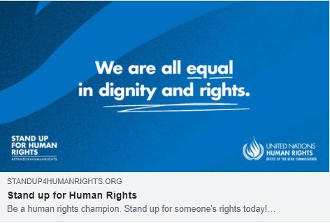 We are all equal in dignity and rights. Stand up for Human Rights. 
