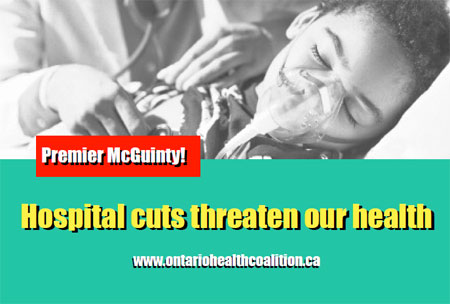 Ontario Hospital Coalition - Hospital Cuts Threaten Our Lives